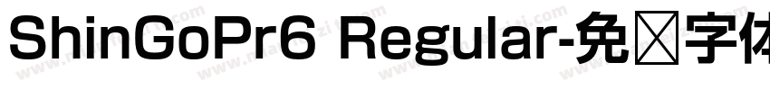 ShinGoPr6 Regular字体转换